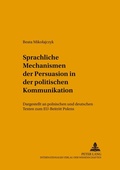 Cover: Sprachliche Mechanismen der Persuasion in der politischen Kommunikation - Peter Lang Verlag