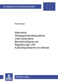 Cover: Alternative Wertpapierhandelssysteme unter besonderer Ber&uuml;cksichtigung von Regulierungs- und Aufsichtsproblemen im Internet - Peter Lang Verlag