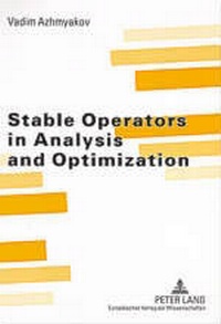 Enlarge image Cover: Stable Operators in Analysis and Optimization - Peter Lang Verlag