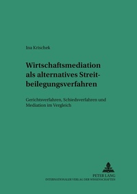 Abbildung von: Wirtschaftsmediation als alternatives Streitbeilegungsverfahren - Peter Lang Verlag