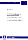 Cover: Wirklichkeit als Gespenst: Nirgendwo und &Uuml;berall - Peter Lang Verlag