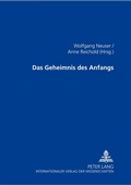 Cover: Das Geheimnis des Anfangs - Peter Lang Verlag