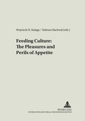 Cover: Feeding Culture: The Pleasures and Perils of Appetite - Peter Lang Verlag