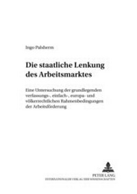 Abbildung von: Die staatliche Lenkung des Arbeitsmarktes - Peter Lang Verlag