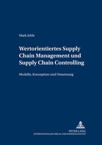Abbildung von: Wertorientiertes Supply Chain Management und Supply Chain Controlling - Peter Lang Verlag