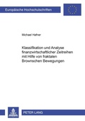 Cover: Klassifikation und Analyse finanzwirtschaftlicher Zeitreihen mit Hilfe von fraktalen Brownschen Bewegungen - Peter Lang Verlag
