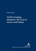 Cover: NATO's Feuding Members: The Cases of Greece and Turkey - Peter Lang Verlag