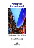 Cover: Perception Reconsidered - The Process Point of View - Peter Lang Verlag