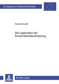 Abbildung von: Die Legitimation der Konzernbetriebsverfassung - Peter Lang Verlag