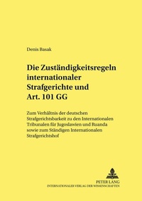 Abbildung von: Die Zuständigkeitsregeln internationaler Strafgerichte und Art. 101 GG - Peter Lang Verlag