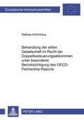 Cover: Die Behandlung der stillen Gesellschaft im Recht der Doppelbesteuerungsabkommen unter besonderer Ber&uuml;cksichtigung des OECD-Partnership-Reports - Peter Lang Verlag