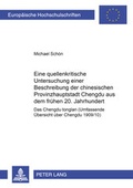 Cover: Eine quellenkritische Untersuchung einer Beschreibung der chinesischen Provinzhauptstadt Chengdu aus dem fr&uuml;hen 20. Jahrhundert - Peter Lang Verlag