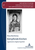 Cover: K&auml;mpfende Kirchen - Peter Lang Verlag