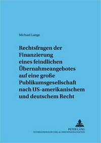 Abbildung von: Rechtsfragen der Finanzierung eines feindlichen Übernahmeangebotes - Peter Lang Verlag