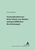 Cover: Normenkonkurrenz beim Schutz von Marken und gesch&auml;ftlichen Bezeichnungen - Peter Lang Verlag