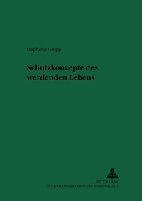 Abbildung von: Schutzkonzepte des werdenden Lebens - Peter Lang Verlag