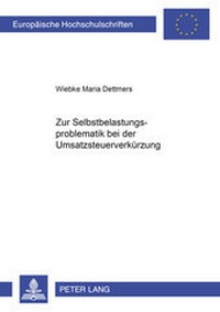 Abbildung von: Zur Selbstbelastungsproblematik bei der Umsatzsteuerverkürzung - Peter Lang Verlag