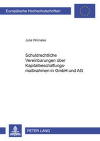 Abbildung von: Schuldrechtliche Vereinbarungen über Kapitalbeschaffungsmaßnahmen in GmbH und AG - Peter Lang Verlag