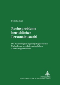 Abbildung von: Rechtsprobleme betrieblicher Personalauswahl - Peter Lang Verlag