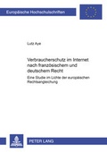Cover: Verbraucherschutz im Internet nach franz&ouml;sischem und deutschem Recht - Peter Lang Verlag