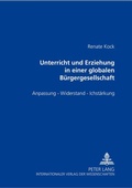 Cover: Unterricht und Erziehung in einer globalen B&uuml;rgergesellschaft - Peter Lang Verlag