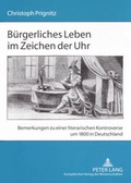 Cover: B&uuml;rgerliches Leben im Zeichen der Uhr - Peter Lang Verlag
