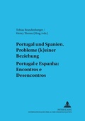 Cover: Portugal und Spanien: Probleme (k)einer Beziehung. Portugal e Espanha: Encontros e Desencontros - Peter Lang Verlag