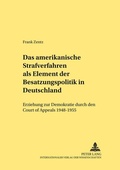 Cover: Das amerikanische Strafverfahren als Element der Besatzungspolitik in Deutschland - Peter Lang Verlag