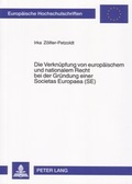 Cover: Die Verkn&uuml;pfung von europ&auml;ischem und nationalem Recht bei der Gr&uuml;ndung einer Societas Europaea (SE) - Peter Lang Verlag