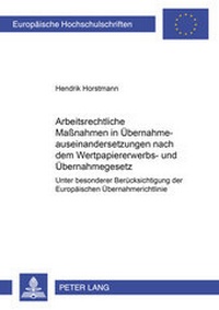 Abbildung von: Arbeitsrechtliche Maßnahmen in Übernahmeauseinandersetzungen nach dem Wertpapiererwerbs- und Übernahmegesetz - Peter Lang Verlag
