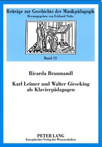 Abbildung von: Karl Leimer und Walter Gieseking als Klavierpädagogen - Peter Lang Verlag