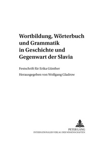 Abbildung von: Wortbildung, Wörterbuch und Grammatik in Geschichte und Gegenwart der Slavia - Peter Lang Verlag