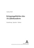 Cover: Kriegstageb&uuml;cher des 19. Jahrhunderts - Peter Lang Verlag