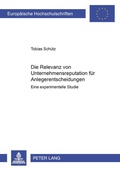 Cover: Die Relevanz von Unternehmensreputation f&uuml;r Anlegerentscheidungen - Peter Lang Verlag
