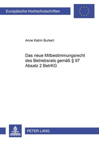 Abbildung von: Das neue Mitbestimmungsrecht des Betriebsrats gemäß § 97 Absatz 2 BetrVG - Peter Lang Verlag