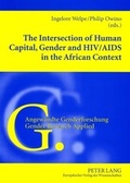 Cover: The Intersection of Human Capital, Gender and HIV/AIDS in the African Context - Peter Lang Verlag