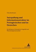 Cover: Satzspaltung und Informationsstruktur im Portugiesischen und im Deutschen - Peter Lang Verlag