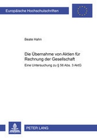 Abbildung von: Die Übernahme von Aktien für Rechnung der Gesellschaft - Peter Lang Verlag