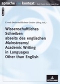 Cover: Wissenschaftliches Schreiben abseits des englischen &laquo;Mainstreams&raquo;- Academic Writing in Languages Other than English - Peter Lang Verlag