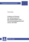 Cover: Umfang und Grenzen der Vertretungsmacht des Gesellschafters einer Personenhandelsgesellschaft nach &sect; 126 HGB - Peter Lang Verlag