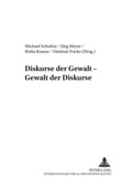 Cover: Diskurse der Gewalt - Gewalt der Diskurse - Peter Lang Verlag