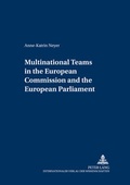Cover: Multinational teams in the European Commission and the European Parliament - Peter Lang Verlag