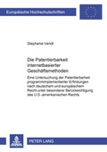 Cover: Die Patentierbarkeit internetbasierter Gesch&auml;ftsmethoden - Peter Lang Verlag