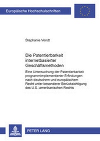 Abbildung von: Die Patentierbarkeit internetbasierter Geschäftsmethoden - Peter Lang Verlag