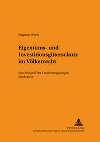 Abbildung von: Eigentums- und Investitionsgüterschutz im Völkerrecht - Peter Lang Verlag