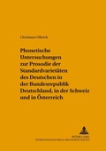 Cover: Phonetische Untersuchungen zur Prosodie der Standardvariet&auml;ten des Deutschen in der Bundesrepublik Deutschland, in der Schweiz und in &Ouml;sterreich - Peter Lang Verlag