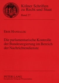 Abbildung von: Die parlamentarische Kontrolle der Bundesregierung im Bereich der Nachrichtendienste - Peter Lang Verlag