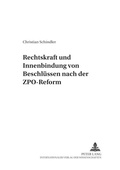 Cover: Rechtskraft und Innenbindung von Beschl&uuml;ssen nach der ZPO-Reform - Peter Lang Verlag