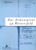 Cover: Das Armenspital zu Weitersfeld - Peter Lang Verlag