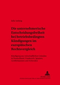 Abbildung von: Die unternehmerische Entscheidungsfreiheit bei «betriebsbedingten Kündigungen» im europäischen Rechtsvergleich - Peter Lang Verlag